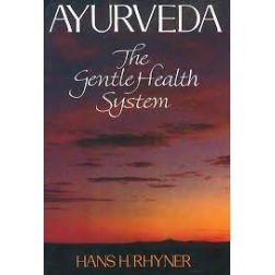 Ayurveda: The Gentle Health System, Hans. H. Rhyner