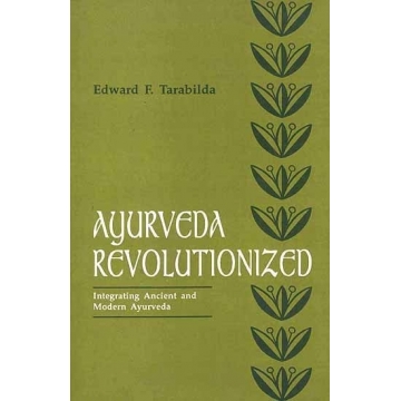 AYURVEDA REVOLUTIONIZED, EDWARD F. TARABILDA