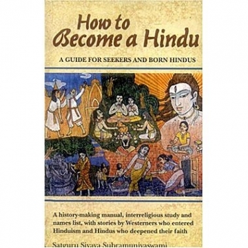 HOW TO BECOME A HINDU, Satguru Sivaya Subramuniyaswami
